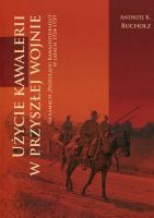 Użycie kawalerii w przyszłej wojnie