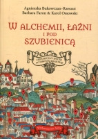 W alchemii, łaźni i pod szubienicą