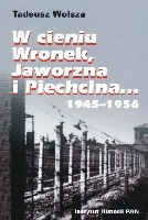 W cieniu Wronek, Jaworzna i Piechcina... 1945-1956