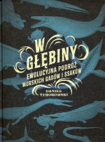 W głębiny. Ewolucyjna podróż morskich gadów i ssaków
