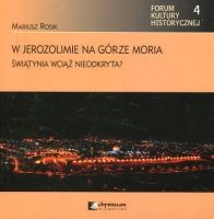 W Jerozolimie na Górze Moria. Świątynia wciąż nieodkryta?