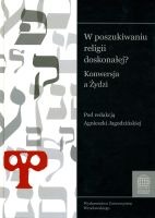 W poszukiwaniu religii doskonałej? Konwersja a Żydzi