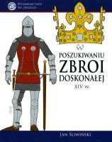 W poszukiwaniu zbroi doskonałej XIV w.