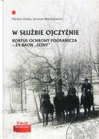 W służbie Ojczyźnie. Korpus Ochrony Pogranicza – 24 Baon 'Sejny'