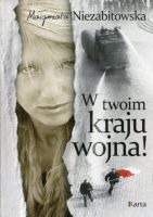 W twoim kraju wojna!