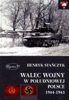 Walec wojny w południowej Polsce 1944-1945