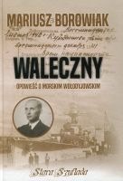 Waleczny. Opowieść o morskim Wołodyjowskim