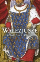 Walezjusze Królowie Francji 1328-1589