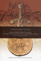 Walka polityczno-prawna o następstwo tronu po Władysławie Jagielle w latach 1424-1434