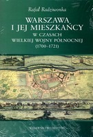 Warszawa i jej mieszkańcy w czasach wielkiej wojny północnej (1700-1721)