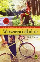 Warszawa i okolice Przewodnik rowerowy