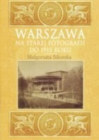 Warszawa na starej fotografii do 1915 roku