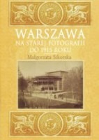 Warszawa na starej fotografii do 1915 roku