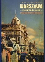 Warszawa nieodbudowana. Metropolia belle epoque