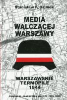 Warszawskie Termopile 1944: Media walczącej Warszawy