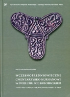Wczesnośredniowieczne cmentarzysko kurhanowe w Świelubiu pod Kołobrzegiem