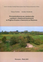 Wczesnośredniowieczne cmentarzysko z grobami w obudowach kamiennych na Wzgórzu Krasino w Smorzewie na Mazowszu