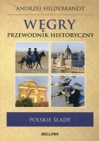 Węgry Przewodnik historyczny 
