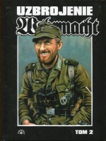 Wehrmacht. Uzbrojenie. Tom 2