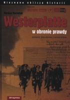 Westerplatte. W obronie prawdy