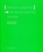 Wiedza o papierze dla konserwatorów zbiorów 