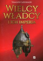 Wielcy władcy i ich imperia