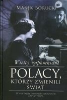 Wielcy zapomniani Polacy, którzy zmienili świat. Część 1