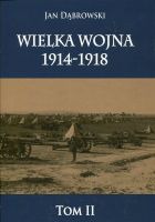 Wielka Wojna 1914-1918 tom II