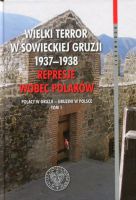 Wielki Terror w sowieckiej Gruzji 1937–1938. Represje wobec Polaków