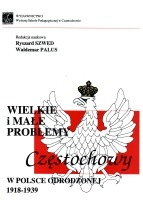 Wielkie i małe problemy Częstochowy w Polsce Odrodzonej (1918-1939)