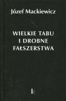 Wielkie tabu i drobne fałszerstwa