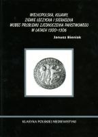 Wielkopolska, Kujawy, ziemie łęczycka i sieradzka wobec problemu zjednoczenia państwowego w latach 1300-1306