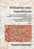 Wielkopolskie Szkice Regionalistyczne Tom 2