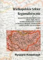 Wielkopolskie Szkice Regionalistyczne Tom 4