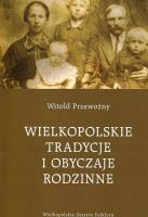 Wielkopolskie tradycje i obyczaje rodzinne