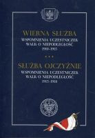 Wierna służba. Wspomnienia uczestniczek walk o niepodległość 1910-1915