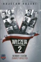 Wilczęta 2. Rozmowy z dziećmi Żołnierzy Wyklętych