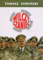 Wilczy Szaniec. Tajemnice - hipotezy - zagadki - odkrycia