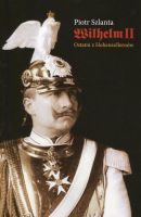 Wilhelm II. Ostatni z Hohenzollernów 