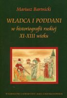 Władca i poddani w historiografii ruskiej XI-XIII wieku