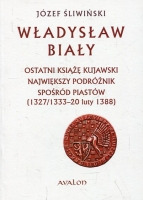 Władysław Biały Ostatni książę kujawski