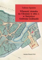 Własność ziemska na Ukrainie w 1860 r. w Statystyce Andrzeja Grabianki