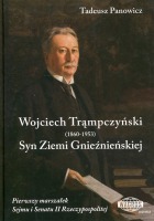Wojciech Trąmpczyński Syn Ziemi Gnieźnieńskiej