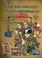 Wojenna odyseja Antka Srebrnego 1939-1946 Wydanie zbiorcze