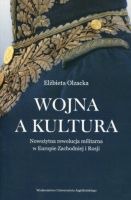 Wojna a kultura Nowożytna rewolucja militarna w Europie Zachodniej i Rosji