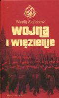 Wojna i więzienie Saga moskiewska Tom 2