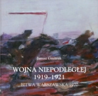 Wojna Niepodległej 1919-1921 Bitwa Warszawska 1920