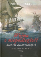 Wojna o niepodległość Stanów Zjednoczonych 1775-1783. Działania na morzu. Tom 1