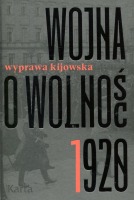 Wojna o wolność 1920. Wyprawa kijowska