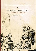 Wojna Polski i Litwy z Zakonem Krzyżackim w latach 1409-1411  